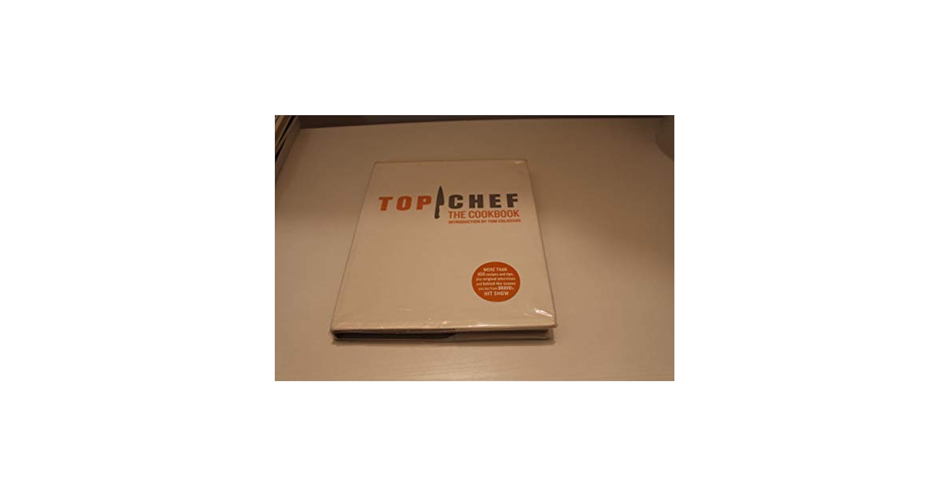 Top Chef The Cookbook: The Creators of Top Chef, Colicchio